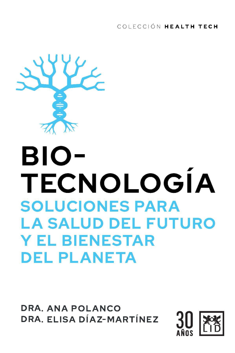 Biotecnología. Soluciones para la salud del futuro y el bienestar del planeta