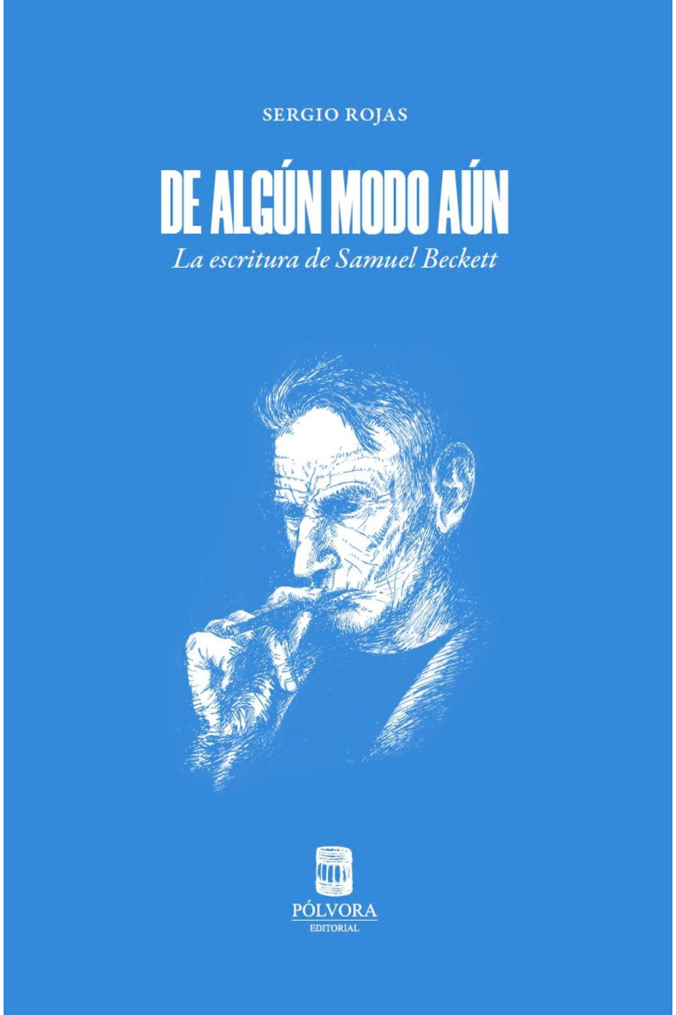 De algún modo aún: la escritura de Samuel Beckett