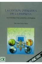 La gestión operativa de la empresa. Un enfoque de logística integral.