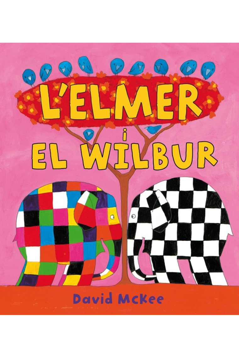 L'Elmer i en Wilbur (L'Elmer. Àlbum il·lustrat)