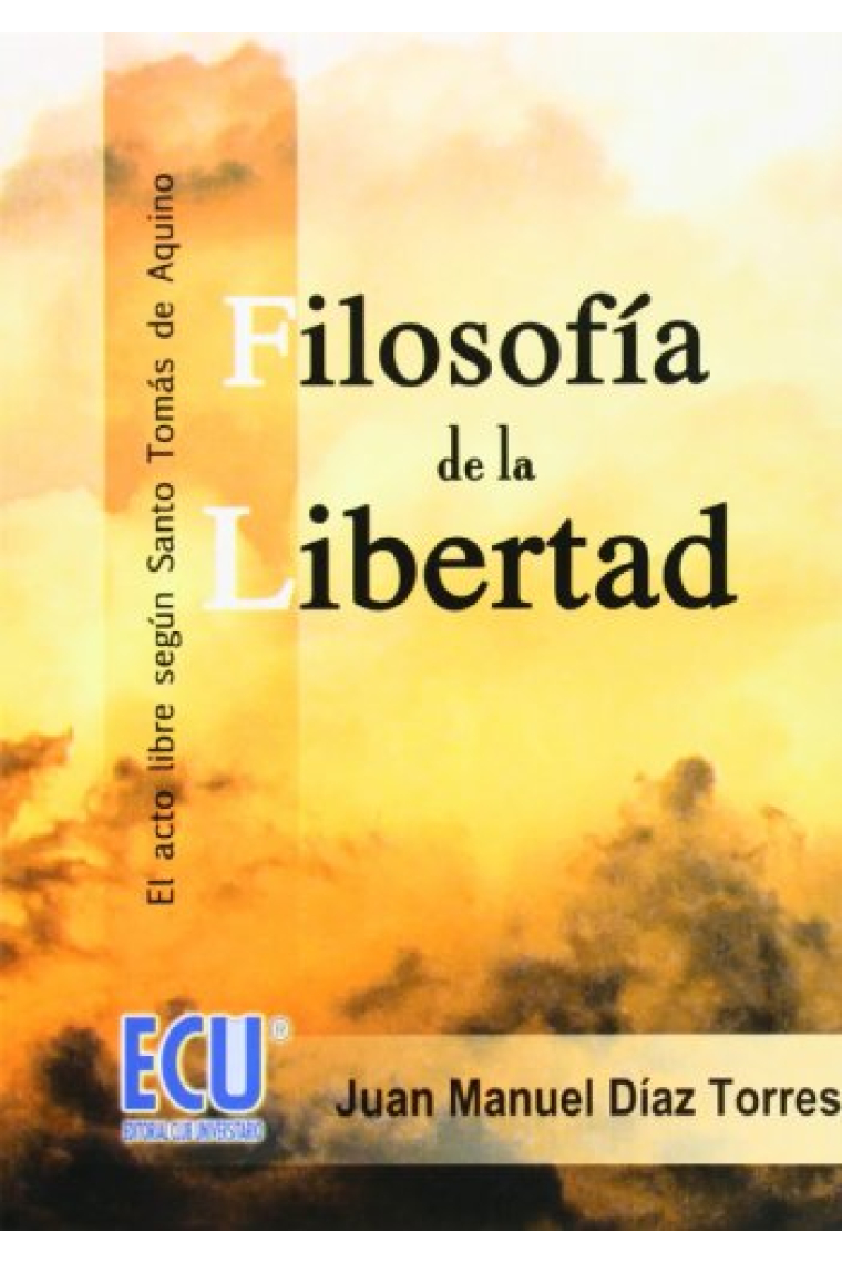 Filosofía de la libertad: el acto libre según Santo Tomás de Aquino