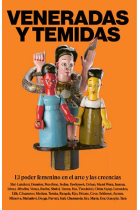 Veneradas y temidas. El poder femenino en el arte y las creencias