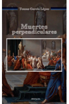 Muertes perpendiculares: ensayo de Gnoseología de la Historia, Bioética y Filosofía de la pintura en torno a las muertes de Julio César y Marco Antonio