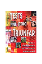 Tests para triunfar : éxito y satisfacción en tu carrera profesional