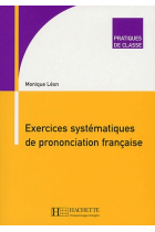 Exercices systématiques de prononciation française. (Libro del alumno)