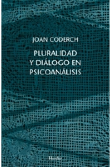 Pluralidad y diálogo en psicoanálisis