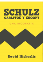 Schulz, Carlitos y Snoopy. Una biografía