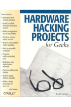 Hardware hacking projects for geeks