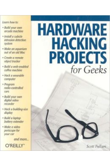 Hardware hacking projects for geeks