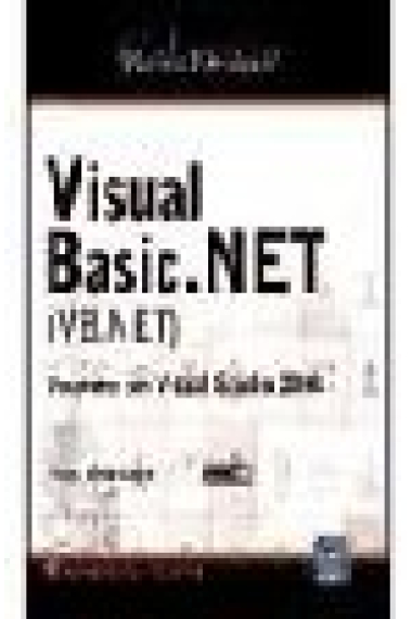 Visual Basic 2010. Los fundamentos del lenguaje : Desarrollo con visual studio 2010