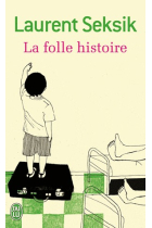 La folle histoire