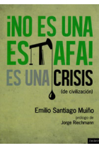 ¡No es una estafa! Es una crisis (de civilización)