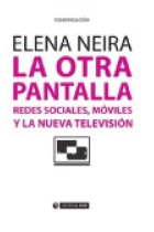 La otra pantalla. Redes sociales, móviles y la nueva televisión