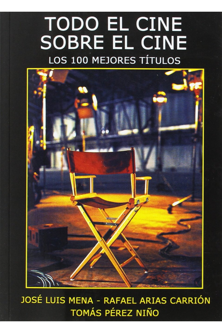 Todo el cine sobre el cine. Los 100 mejores títulos