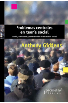 Problemas centrales en teoría social. Acción, estructura y contradicción en el análisis social