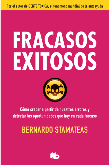 Fracasos exitosos.Cómo crecer a partir de nuestros errores y detectar las oportunidades que hay en cada fracaso.