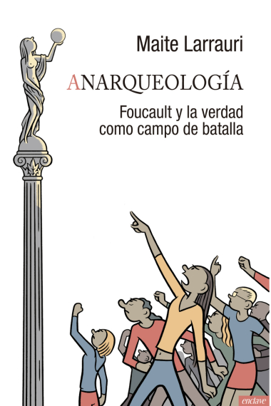 Anarqueologia: Foucault y la verdad como campo de batalla