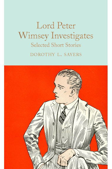 Lord Peter Wimsey Investigates (Macmillan Collector's Library)