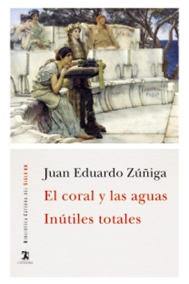 El coral y las aguas / Inútiles totales