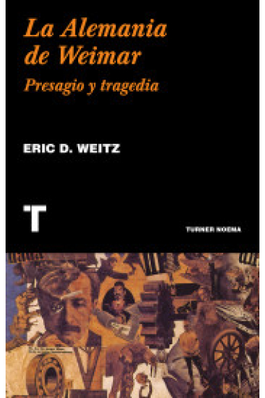 La Alemania de Weimar. Presagio y tragedia (Nueva edición ampliada)