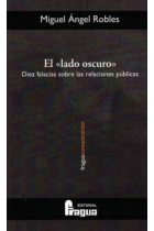 El lado oscuro. Diez falacias sobre las relaciones públicas