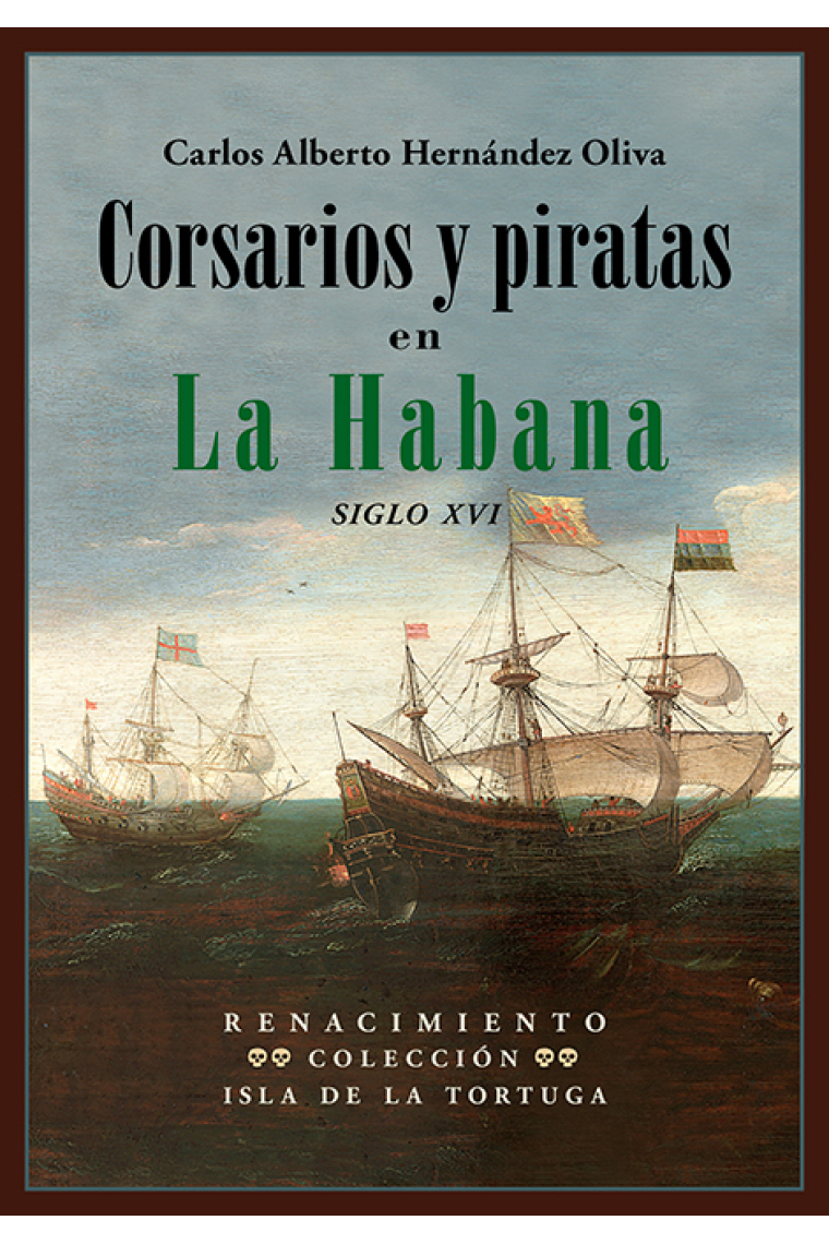 Corsarios y piratas en La Habana. Siglo XVI