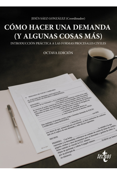 Como hacer una demanda (y algunas cosas más). Introducción práctica a las formas procesales civiles