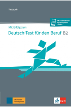 Mit Erfolg zum Deutsch-Test für den Beruf B2 - Testbuch