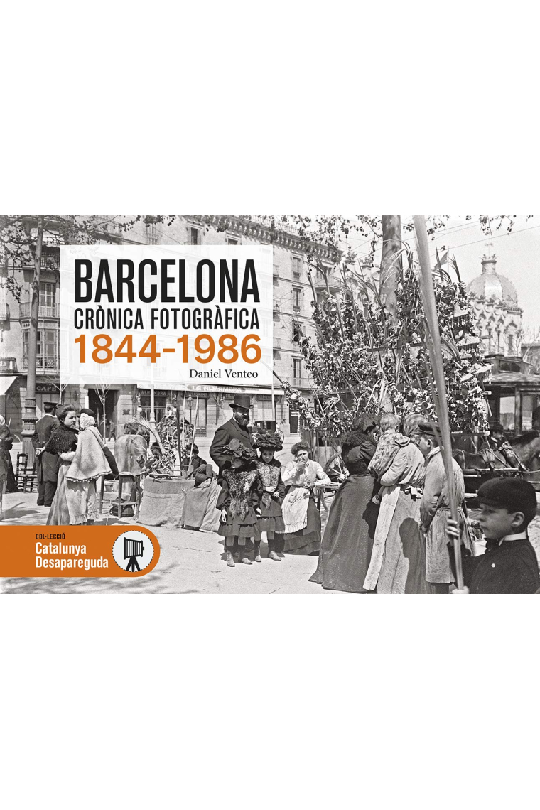 Barcelona crònica fotogràfica, 1844-1986