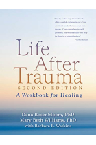 Life After Trauma: A Workbook for Healing