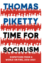 Time for Socialism : Dispatches from a World on Fire, 2016-2021