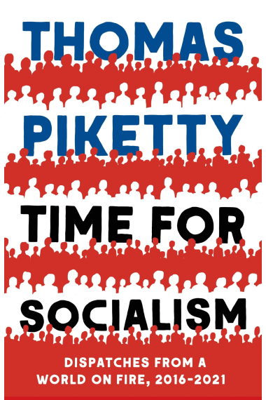 Time for Socialism : Dispatches from a World on Fire, 2016-2021