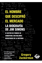 El hombre que descifró el mercado. El gestor de fondos de cobertura con mejores resultados de la historia. La biografía de Jim Simons