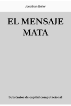 El mensaje mata. Substratos de capital computacional