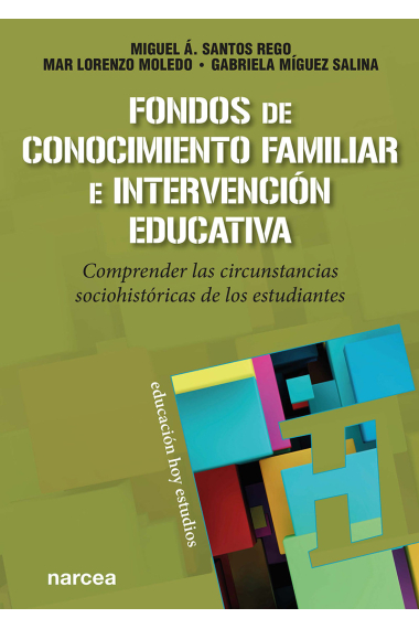 Fondos de conocimiento familiar e intervención educativa: comprender las circunstancias sociohistóricas de los estudiantes