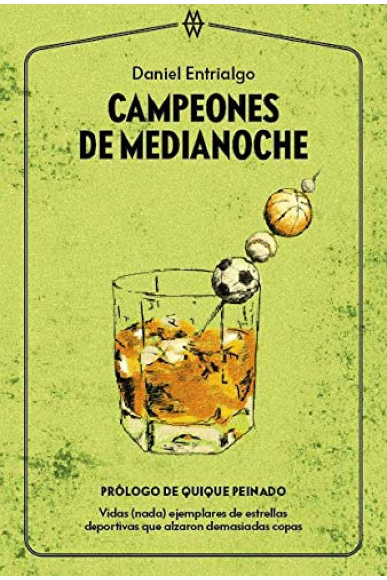 Campeones de medianoche. Vidas (nada) ejemplares de estrellas deportivas que alzaron demasiadas copas