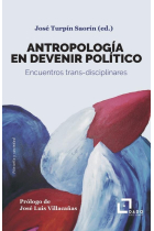 Antropología en devenir político. Encuentros trans-disciplinares