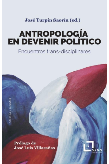 Antropología en devenir político. Encuentros trans-disciplinares