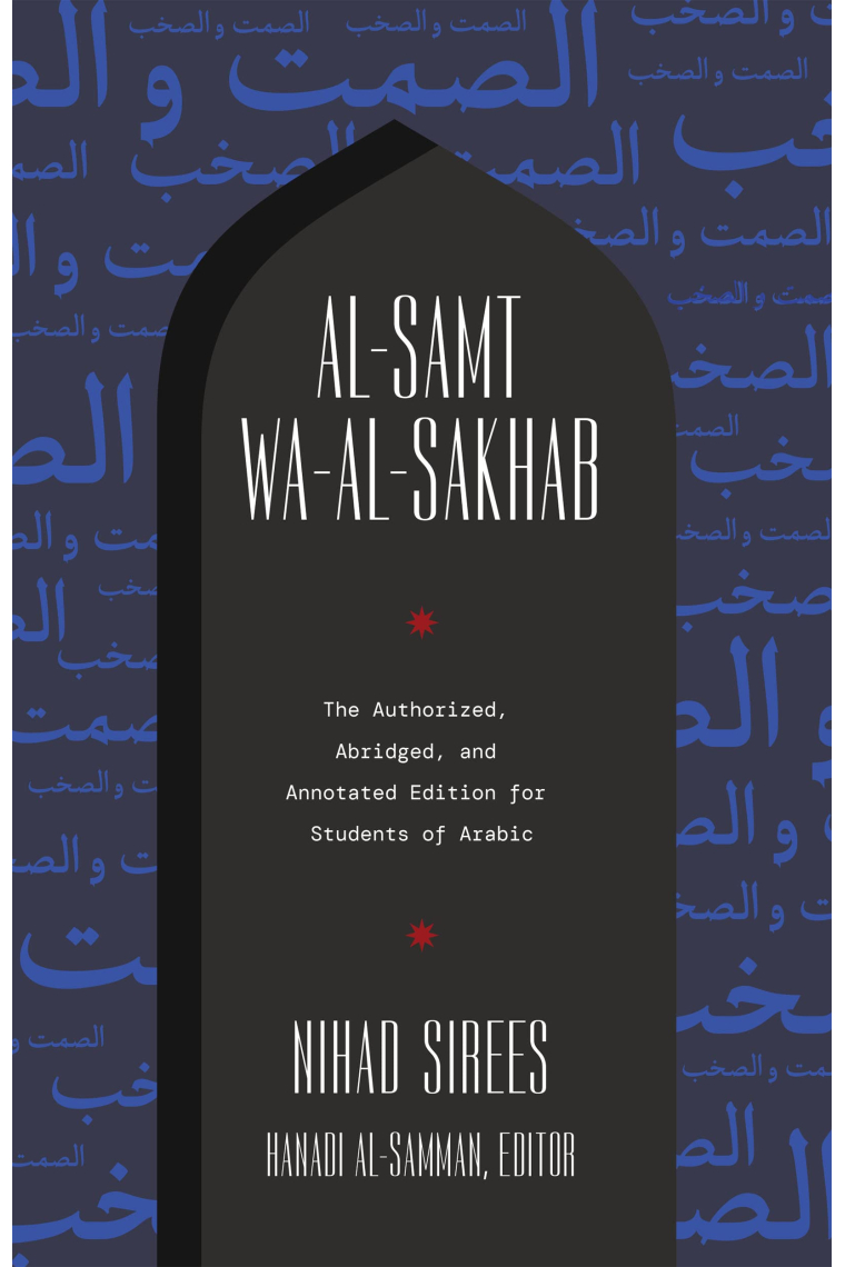 Al-Samt wa-al-Sakhab: The Authorized, Abridged, and Annotated Edition for Students of Arabic