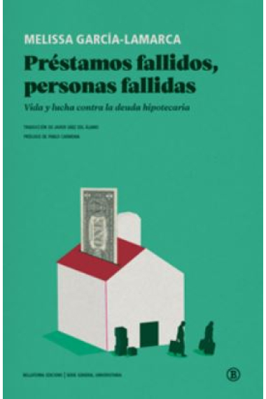 Préstamos fallidos, personas fallidas. Vida y lucha contra la deuda hipotecaria