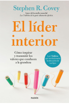 El líder interior. Cómo transmitir e inspirar los valores que conducen a la grandeza