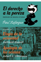 Textos contra el trabajo (Vol. 1). El derecho a la pereza. Elogio de la ociosidad. Apología de los ociosos