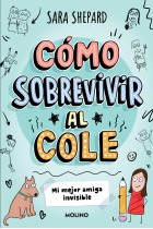 Cómo sobrevivir al cole 1 - Mi mejor amiga invisible