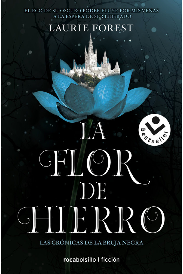 LA FLOR DE HIERRO. LAS CRONICAS DE LA BRUJA NEGRA 2