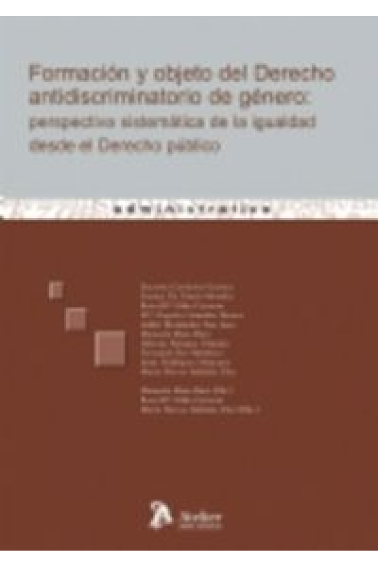 Formacion y objeto del derecho antidiscriminatorio de genero: perspectiva sistematica de la igualdad