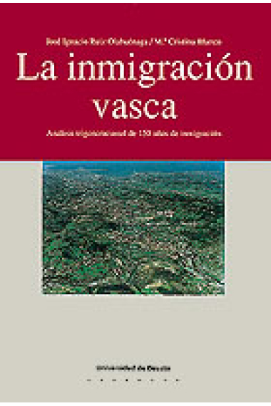 La inmigración vasca análisis trigeneracional 150 años inmigración