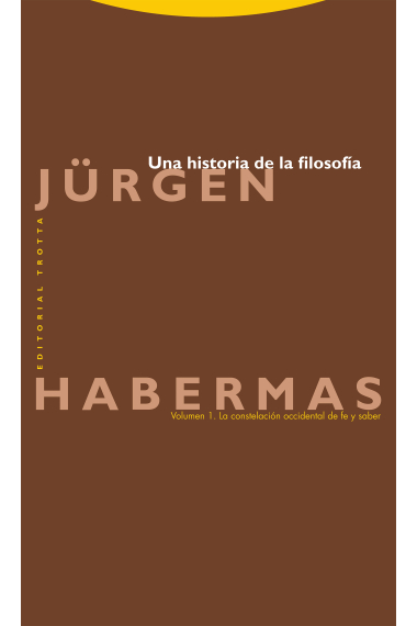 Una historia de la filosofía (vol. 1): La constelación occidental de fe y saber