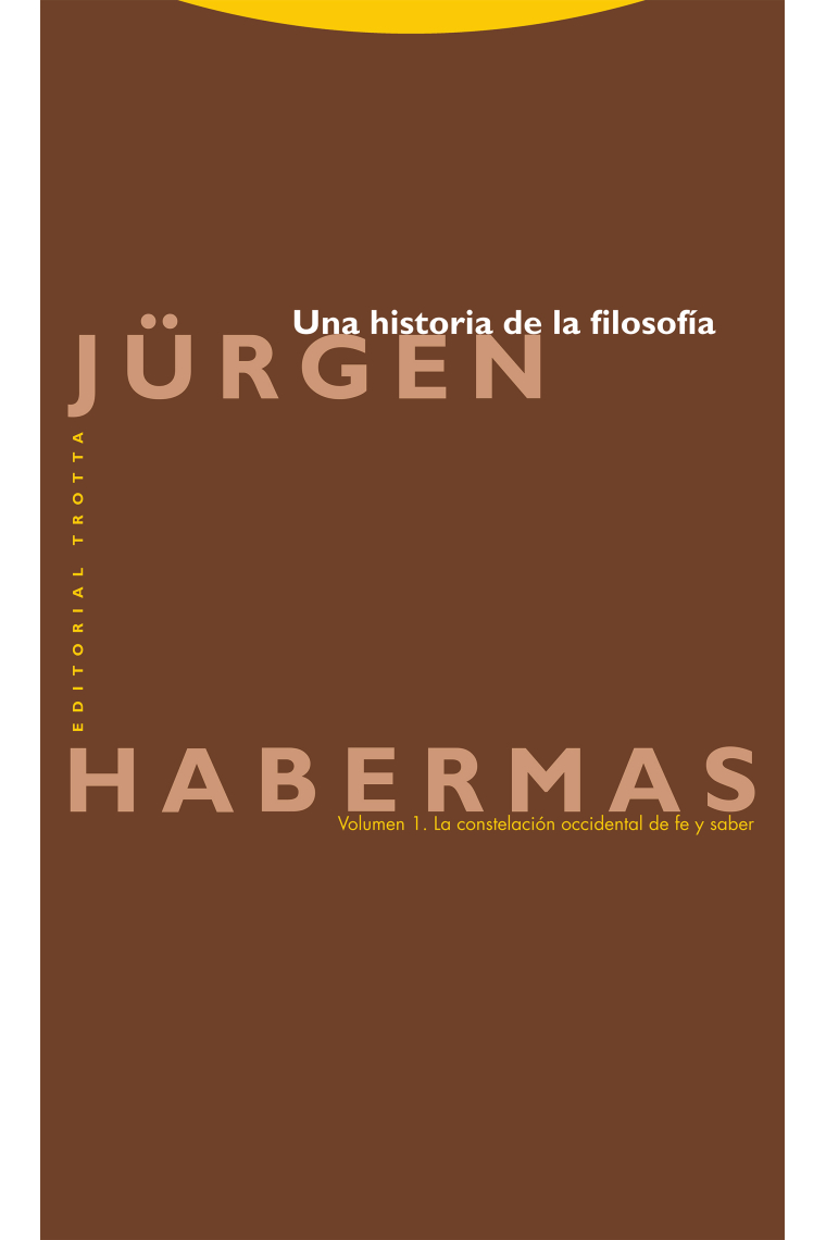 Una historia de la filosofía (vol. 1): La constelación occidental de fe y saber