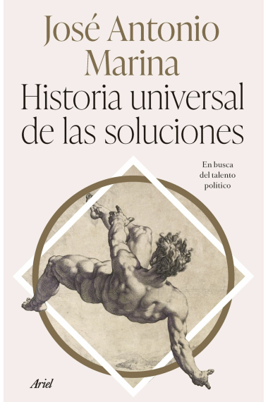 Historia universal de las soluciones: en busca del talento político