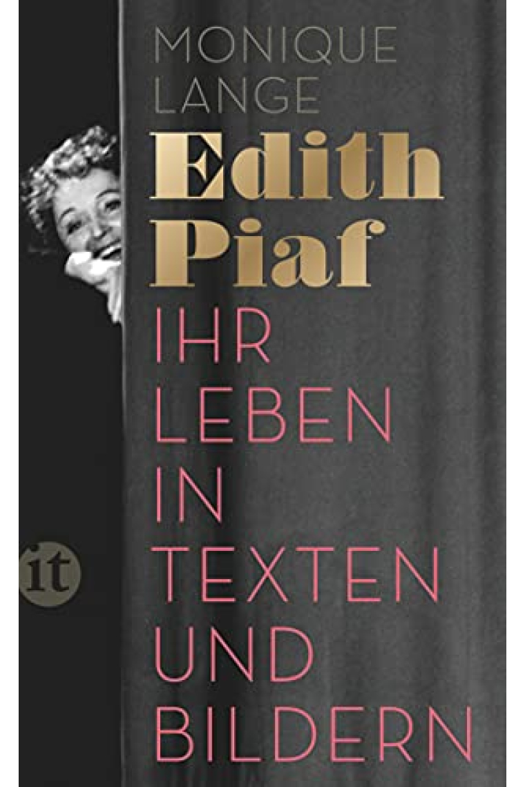 Edith Piaf: Ihr Leben in Texten und Bildern